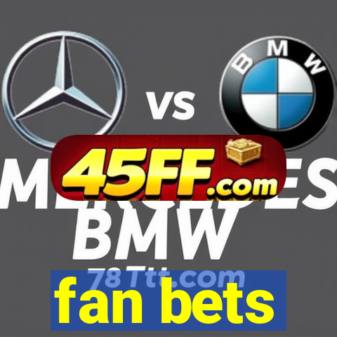 fan bets
